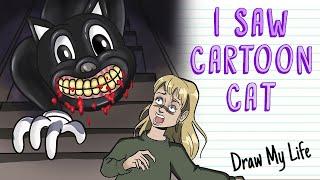 I SAW CARTOON CAT | Draw My Life