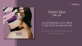DPR LIVE(디피알라이브) - Martini Blue(마티니블루) 가사ㅣLyricㅣsmay