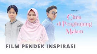 CINTA DI PENGHUJUNG MALAM - FILM PENDEK INSPIRASI