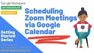 Scheduling Zoom Meetings in Google Calendar
