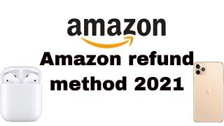 Amazon 2021Refund method