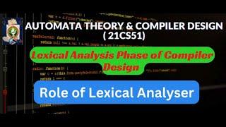 Compiler Design | Role of Lexical Analyzer | VTU ATCD-21CS51