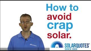 How To Avoid Buying Crap Solar Systems (Australia)