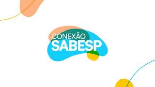 CONEXÃO SABESP: Débora Pierini Longo fala sobre o Plano Verão da Sabesp