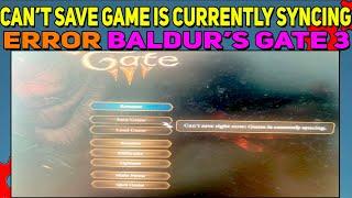 How To Fix Can’t Save Game Is Currently Syncing Error in Baldur’s Gate 3 | can't Load or Save Error