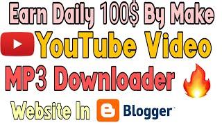 How to Create Youtube Video Downloader website In Blogger | Earn Daily 100$ by make video downloader