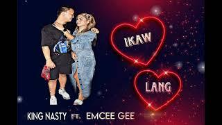 IKAW LANG - King Nasty Ft. Emcee Gee