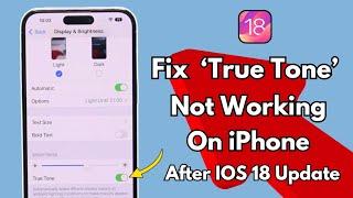 How To Fix "True Tone" Not Working On iPhone After IOS 18 Update...