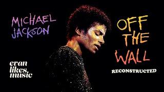 Off The Wall Reconstructed - Michael Jackson - Extended Multitrack Remix