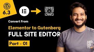 01 - Convert from Elementor to Gutenberg Block Editor FSE Default WordPress