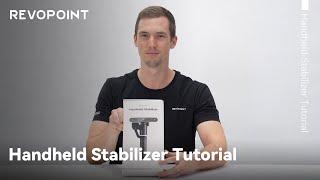 Revopoint Handheld Stabilizer Setup and Operation Tutorial