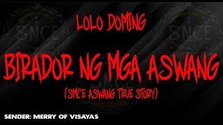 Lolo Doming Birador ng mga Aswang | Based on a true Aswang Story