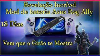 18 Dias Asus Rog Ally Upgrade de Bateria MOD 74/76 Wh Revelação Fantastica