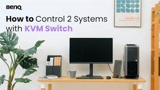 KVM Switch: One Set to Control Your Two Systems