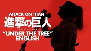 ATTACK ON TITAN - UNDER THE TREE | ENGLISH COVER | MIKASA SONG