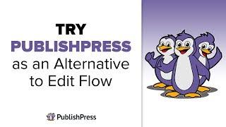 PublishPress is an Alternative to the Edit Flow Plugin