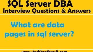 What are data pages in sql server | SQL Server DBA Interview Questions & Interview