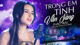 Trong Em Tình Vẫn Sáng - THẢO TRÁC | Ca Khúc Nhạc Hoa Lời Việt Buồn Xao Xuyến Nhiều Con Tim