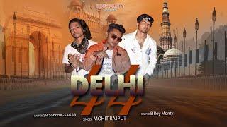 Delhi 44 | Mohit Rajput | SR Sonone-SAGAR | B Boy Monty | Full Video Rap Song 2022 | OUT NOW