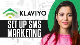How To Set Up SMS Marketing On Klaviyo | Klaviyo SMS Marketing Tutorial