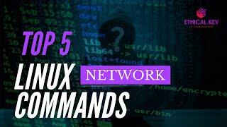 TOP 5 Linux Network Commands - Sécurité informatique tutoriel[FR]