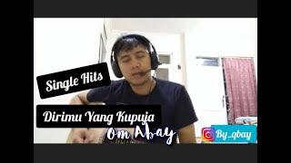 Single Hits Om Abay - Dirimu Yang Kupuja