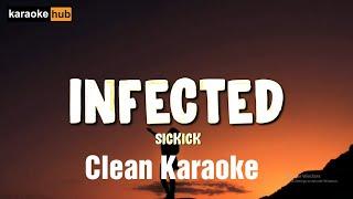 Sickick   Infected lyrical Cl;ean Karaoke