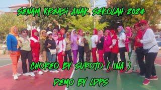 Senam Kreasi Anak Sekolah 2024 #choreo by Suroto ( INA ) - September 2024 #demo by LDPS