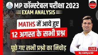 MP POLICE CONSTABLE EXAM ANALYSIS | MATHS | 12 AUGUST | CONSTABLE MATHS ANALYSIS BY ADITYA SIR