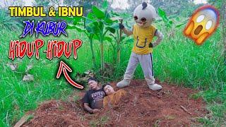 GAWAT IBNU & TIMBUL DIKUBUR UPIN HIDUP - HIDUP