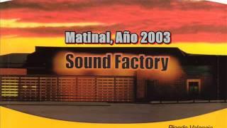 SOUND FACTORY @ MATINAL 2003