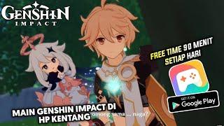 Free Time 90Menit Setiap Hari! Main Game Genshin impact Di Android