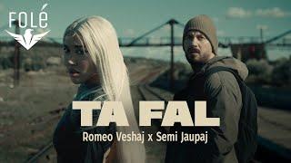 Romeo Veshaj x Semi Jaupaj - Ta Fal