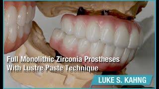 Full Monolithic Zirconia Prostheses with Lustre Paste Technique