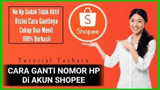 Cara ganti Nomor HP akun Shopee yang sudah tidak aktif