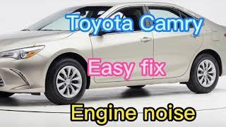 Toyota Camry engine noise 2.4L easy fix