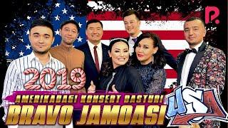 BRAVO JAMOASI - AMERIKADAGI KONSERT DASTURI 2019