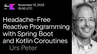 Headache-Free Reactive Programming With Spring Boot and Kotlin Coroutines