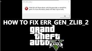 GTA 5 - How To Fix ERR_GEN_ZLIB_2