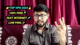 Best Free VPN 2024 For Fast Internet & Low Ping | Best VPN | Free VPN | Top VPN, New VPN,Fastest VPN