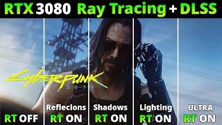 Cyberpunk 2077 RTX 3080 Ray Tracing and DLSS Performance Comparison - 1080p 1440p 4k
