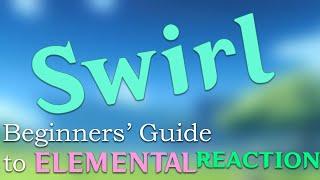 Guide to Swirl Reaction [Genshin Impact Beginners Guides]