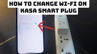 How to Connect Kasa Smart Plug to New Wi-Fi