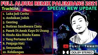 FULL ALBUM REMIX PALEMBANG 2021 || UPDATE TERBARU