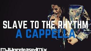 Michael Jackson - Slave To The Rhythm (A Cappella) | (Snippet)