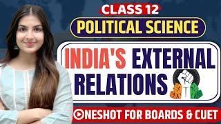 Class 12 Political Science Chapter 4 India's external relations | One shot Full chapter explanation