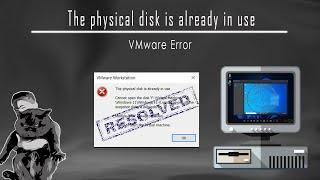 The physical disk is already in use | VMware Error on Windows Host | Computer Tips