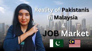 Reality of Pakistanis in Malaysia | Job market Malaysia