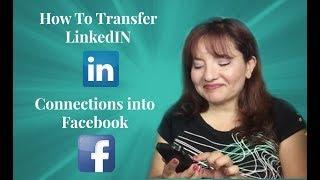 Transfer LinkedIN Connections Into Facebook | How To