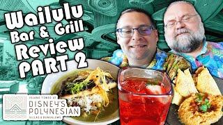 Part 2 - REVIEW: Wailulu Bar & Grill - Walt Disney World's Newest Restaurant